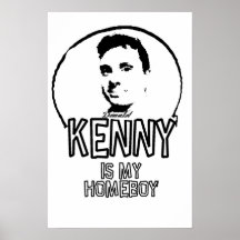 Kenny Is My Homeboy Posters