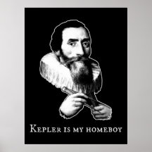 Kepler is my Homeboy Poster