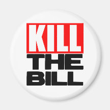 Kill The Bill Magnet