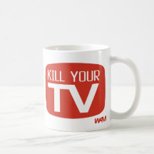 KILL YOUR TV COFFEE MUG
