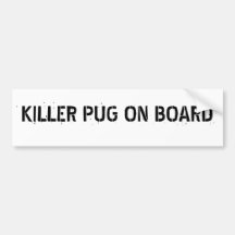 Killer Pug on board bumper sticker