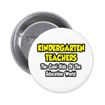 Kindergarten Teachers...Cool Kids of Education Button