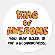 King of Awesome Round Sticker