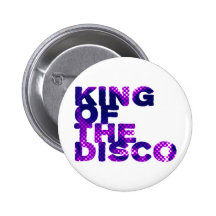 King of the Disco Pinback Button