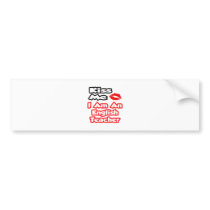 Kiss Me...I Am An English Teacher bumper stickers