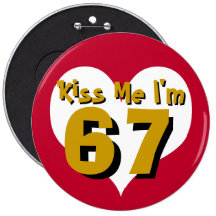 Kiss Me I'm 67 Pins