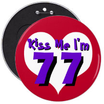 Kiss Me I'm 77 Pin