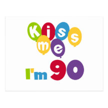 Kiss Me I'm 90 Birthday T-shirts and Gifts Post Cards