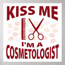 Kiss Me I'm A Cosmetologist Print