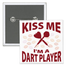 Kiss Me I'm A Dart Player Pinback Button