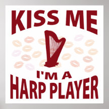 Kiss Me I'm A Harp Player Print