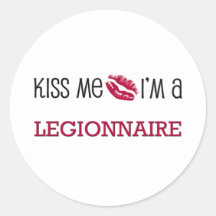 Kiss Me I'm a LEGIONNAIRE Sticker