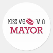 Kiss Me I'm a MAYOR Stickers