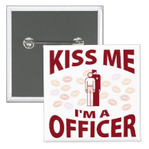 Kiss Me I'm A Officer Buttons