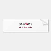 Kiss Me I'm a RECORD PRODUCER Bumper Stickers