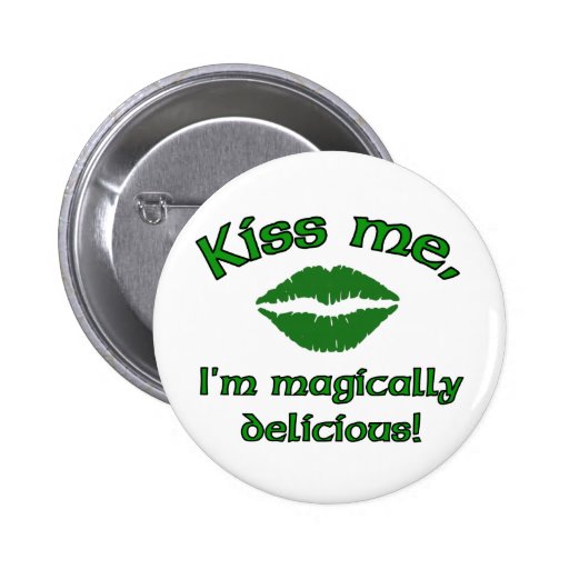 Kiss me I'm magically delicious Pinback Buttons