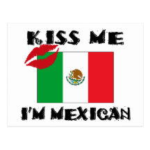 Kiss Me I'm Mexican Post Card