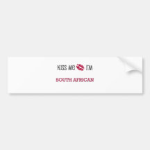 Kiss Me I'm SOUTH AFRICAN Bumper Stickers