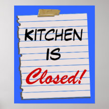 Kitchen Is Closed!  Poster Print