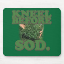 Kneel Before Sod Mouse Mats