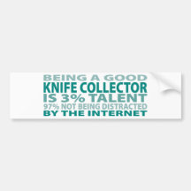 Knife Collector 3% Talent Bumper Stickers