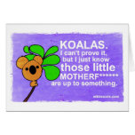 Koalas Are Up To Something Card