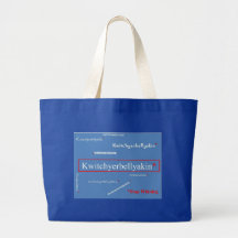Kwitchyerbellyakin Tote Tote Bag