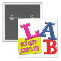 LAB MOTTO - WE GET RESULTS - MEDICAL LABORATORY PINS
