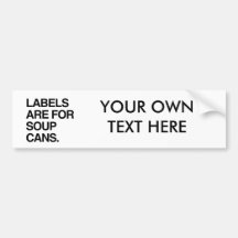 LABELS ARE FOR SOUP CANS BUMPER STICKERS
