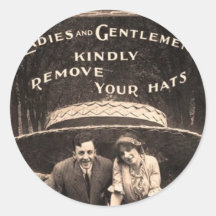 Ladies & Gentlemen - please remove your hats Round Stickers