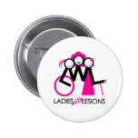 Ladies With Lesions Pinback Buttons