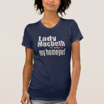 Lady Macbeth Tee Shirts