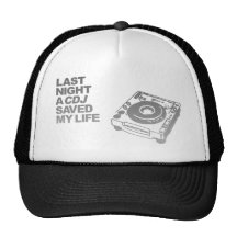 Last Night A CDJ Saved My Life - DJ Disc Jockey Hats