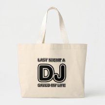 Last Night A DJ Saved My Life Bags