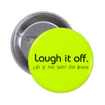 Laugh it off. pinback buttons