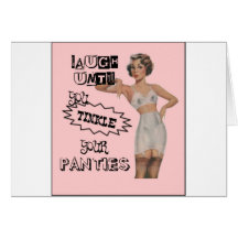 Laugh Until You Tinkle Your Panties Cards
