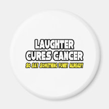 Laughter Cures Cancer... Fridge Magnets