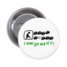 Lawn Bowls -I Never Get Jack Of It Button