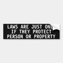 Laws are just only if they protect bumper sticker