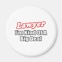 Lawyer...Big Deal Fridge Magnet