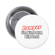 Lawyer...Big Deal Pins