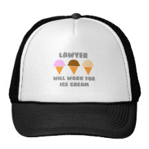 Lawyer ... Will Work For Ice Cream Hats
