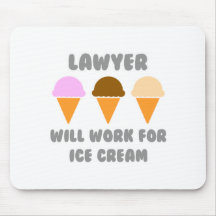 Lawyer ... Will Work For Ice Cream Mouse Pads