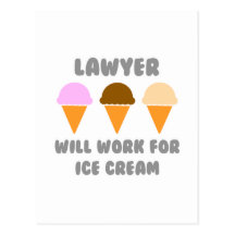Lawyer ... Will Work For Ice Cream Post Card