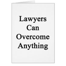 Lawyers Can Overcome Anything Greeting Card