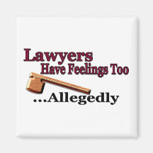 Lawyers Have Feelings Too ... Allegedly Magnet