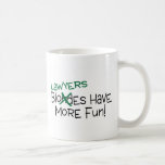 Lawyers Have More Fun Mug