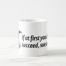 Lawyers - If at first you don't succeed, sue again Mug
