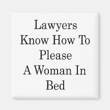 Lawyers Know How To Please A Woman In Bed Fridge Magnet
