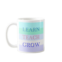 Learn Teach Grow Mug mugs